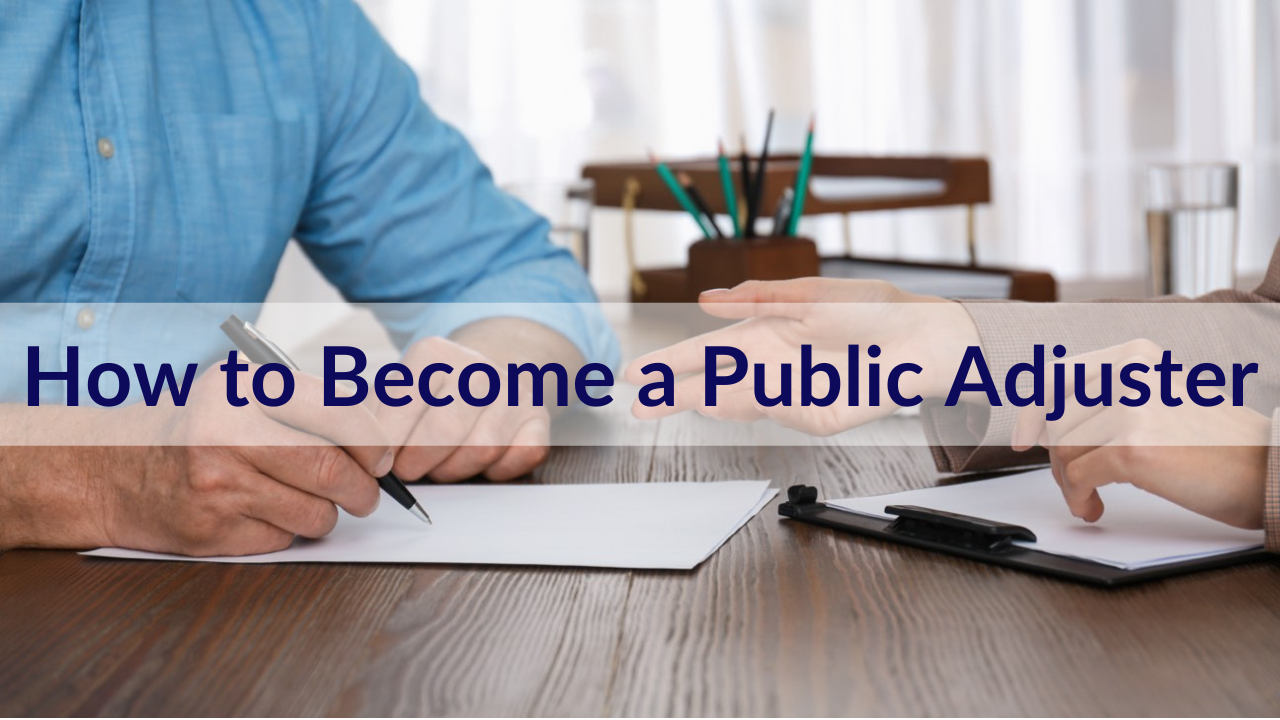 How to Become a Public Adjuster