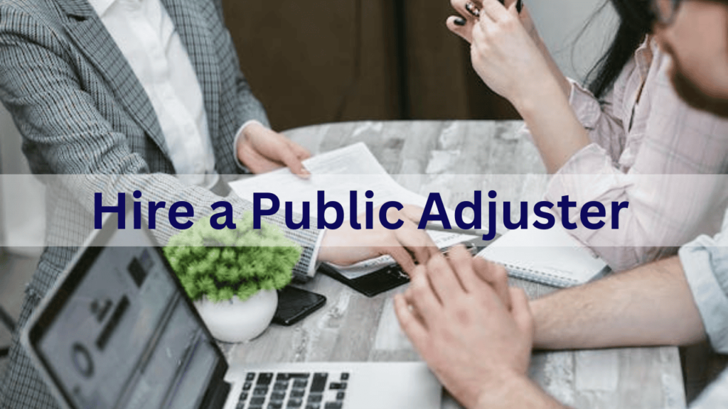 Why You Should Hire a Public Adjuster