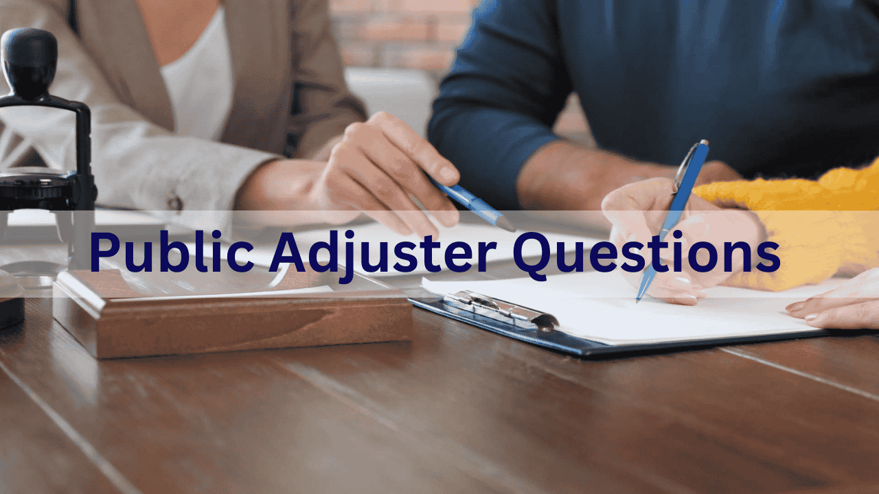 Public Adjuster Questions