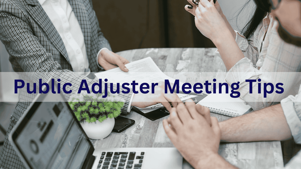 Public adjuster meeting tips