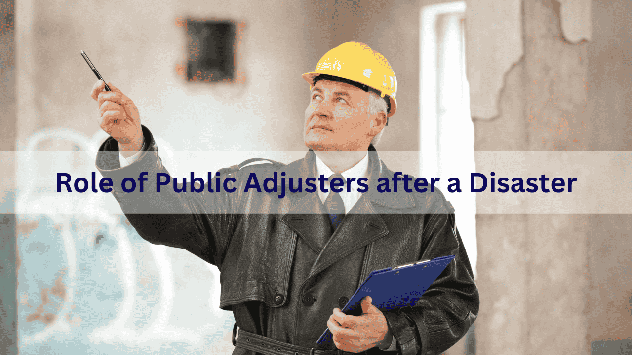 Role of Public Adjusters after a Disaster