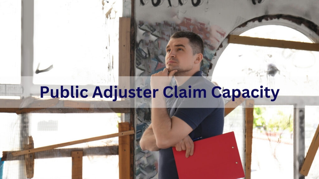 Public Adjuster Claim Capacity